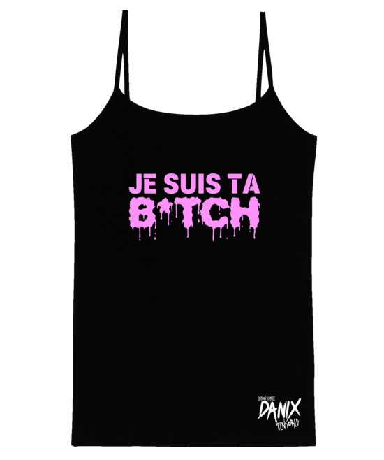 Débardeur Femme Je suis ta Bitch [DANIX CENSORED]